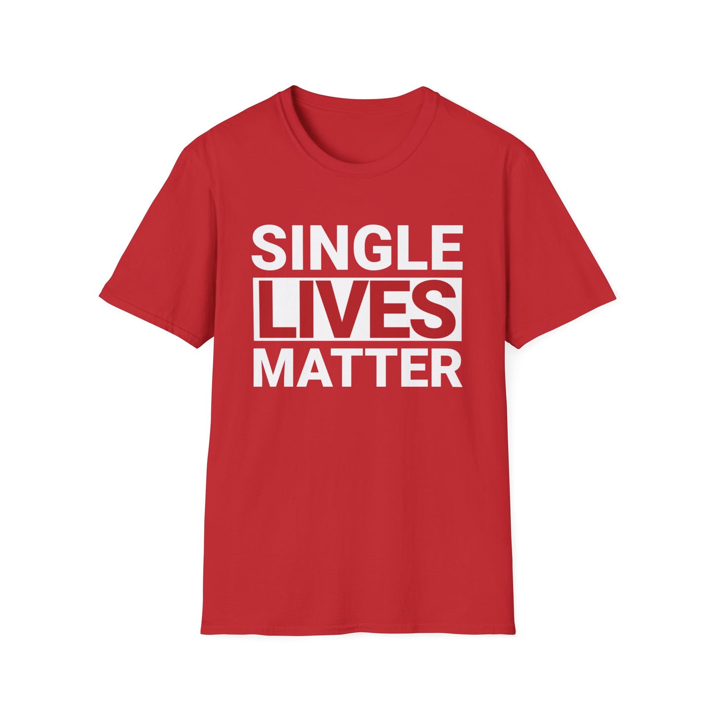 Funny Valentines Day Shirt, Single Lives Matter, Adult Unisex
