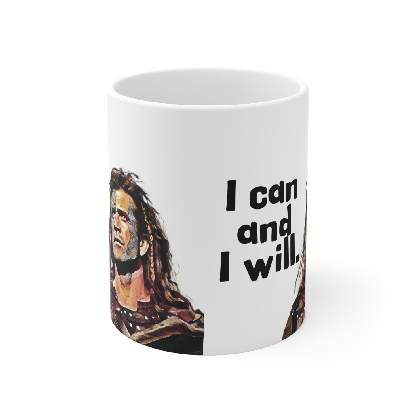 Braveheart, Mel Gibson, William Wallace, Mug 11 oz., I Can and I Will