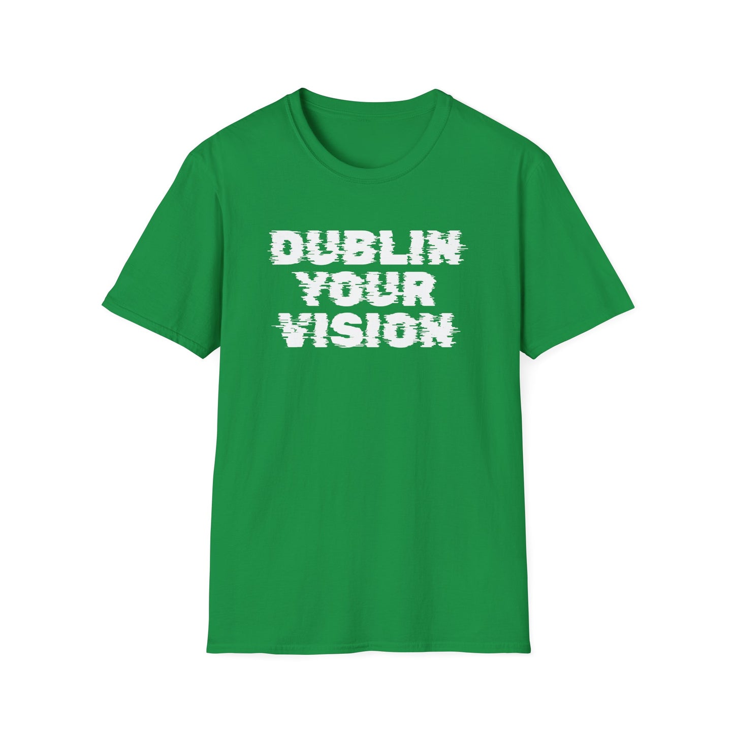 St. Patrick's Day Shirt, Dublin Your Vision, Adult Unisex Gildan Tee