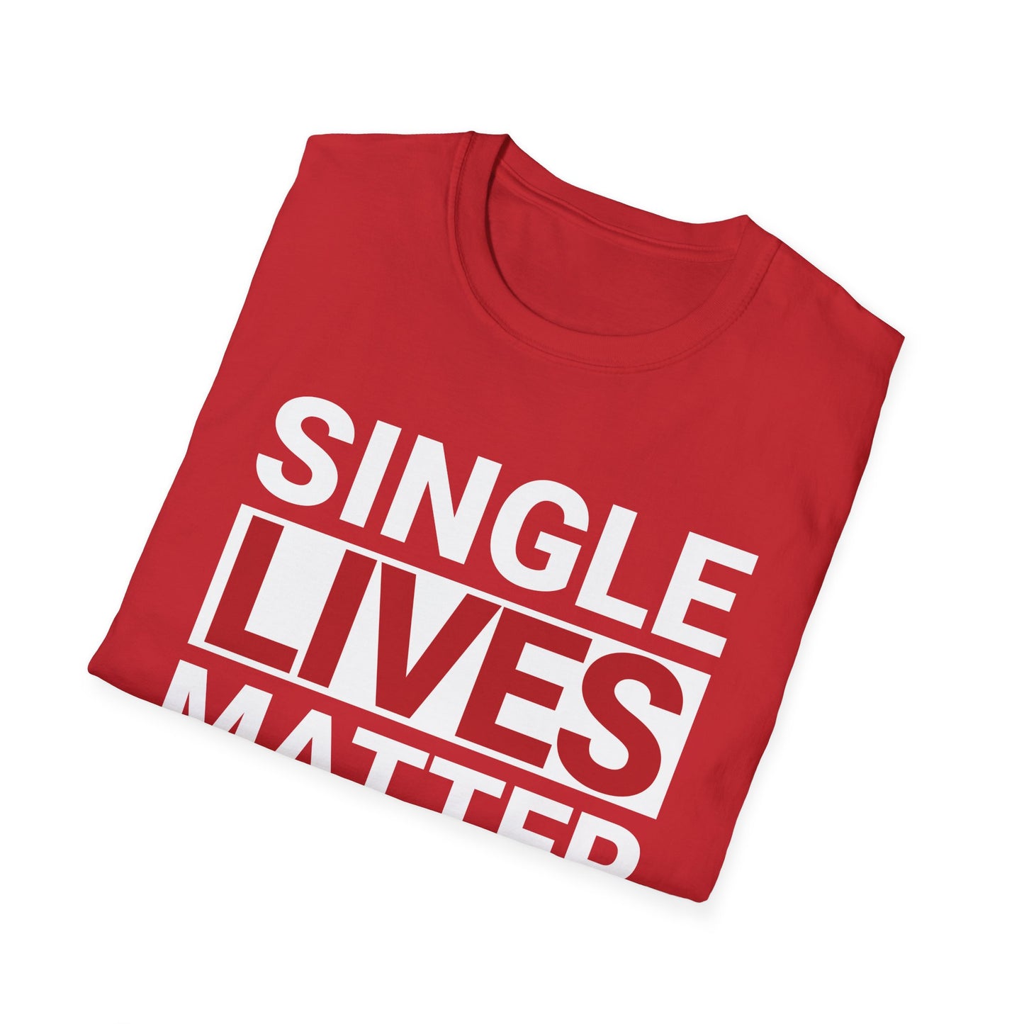Funny Valentines Day Shirt, Single Lives Matter, Adult Unisex
