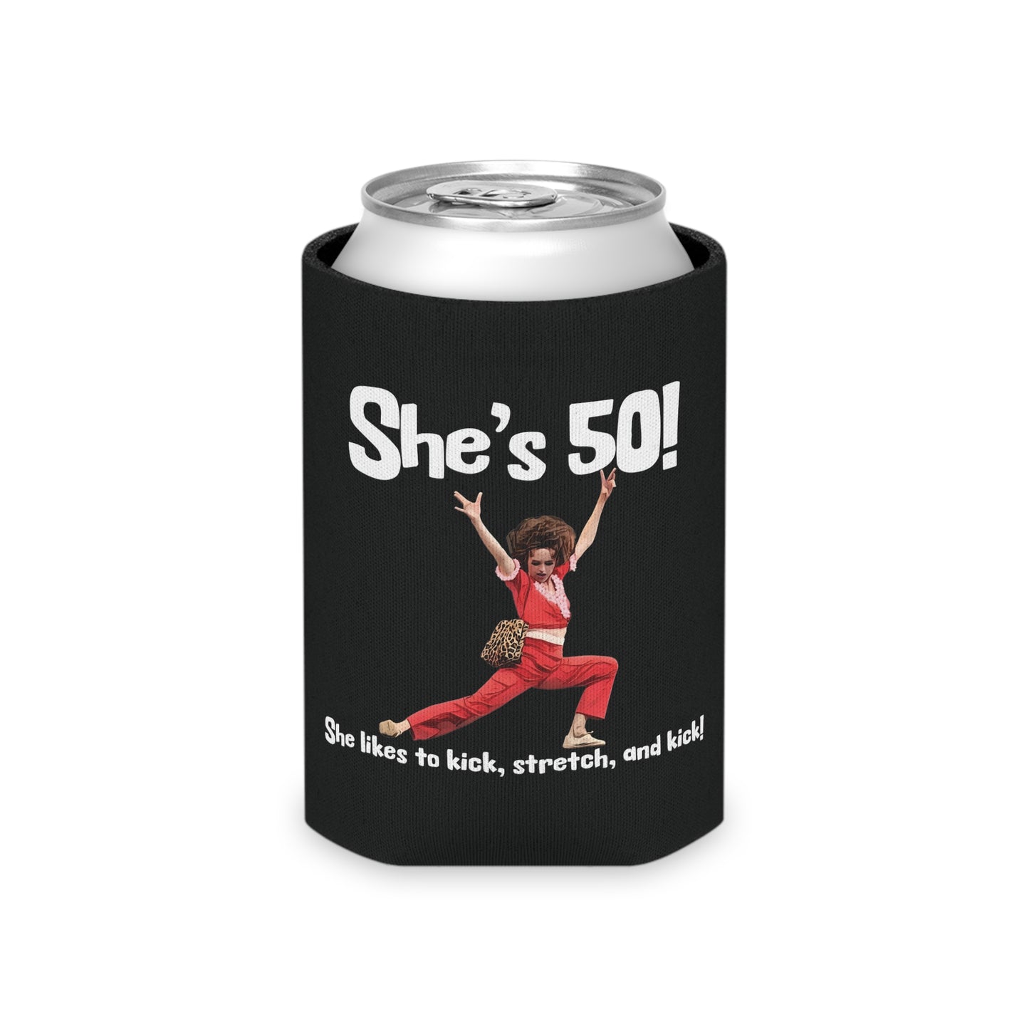 She's 50, Sally O'Malley Can Cooler, Molly Shannon, I like to Kick and Stretch