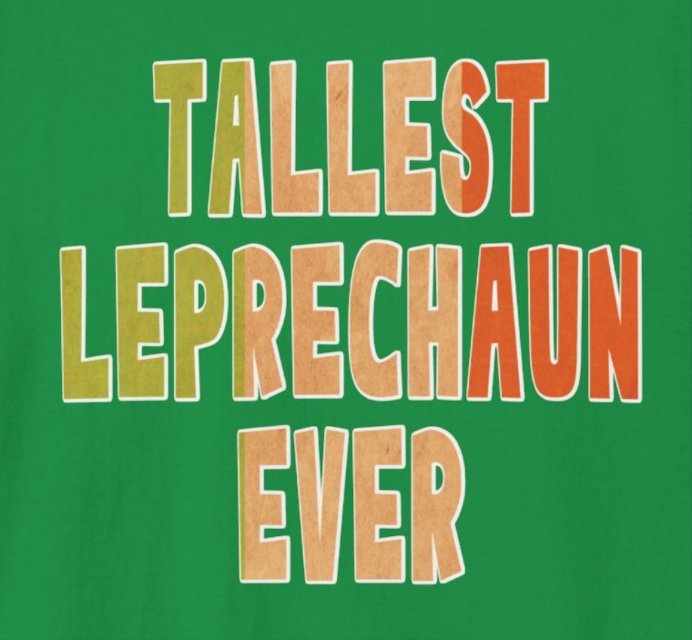 St. Patrick's Day Shirt, Tallest Leprechaun Ever, Adult Unisex Gildan Tee