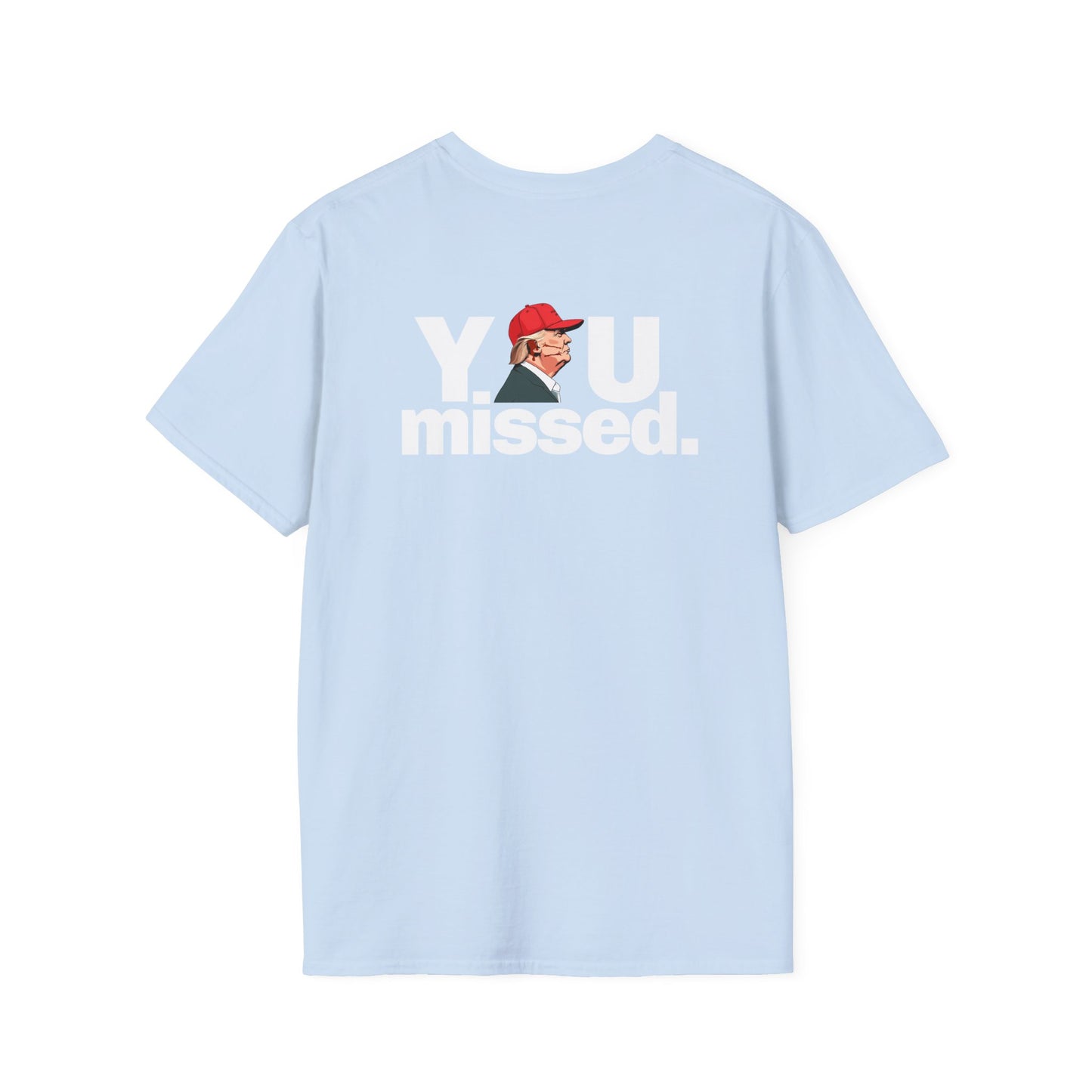 Trump T-Shirt, You Missed Tee