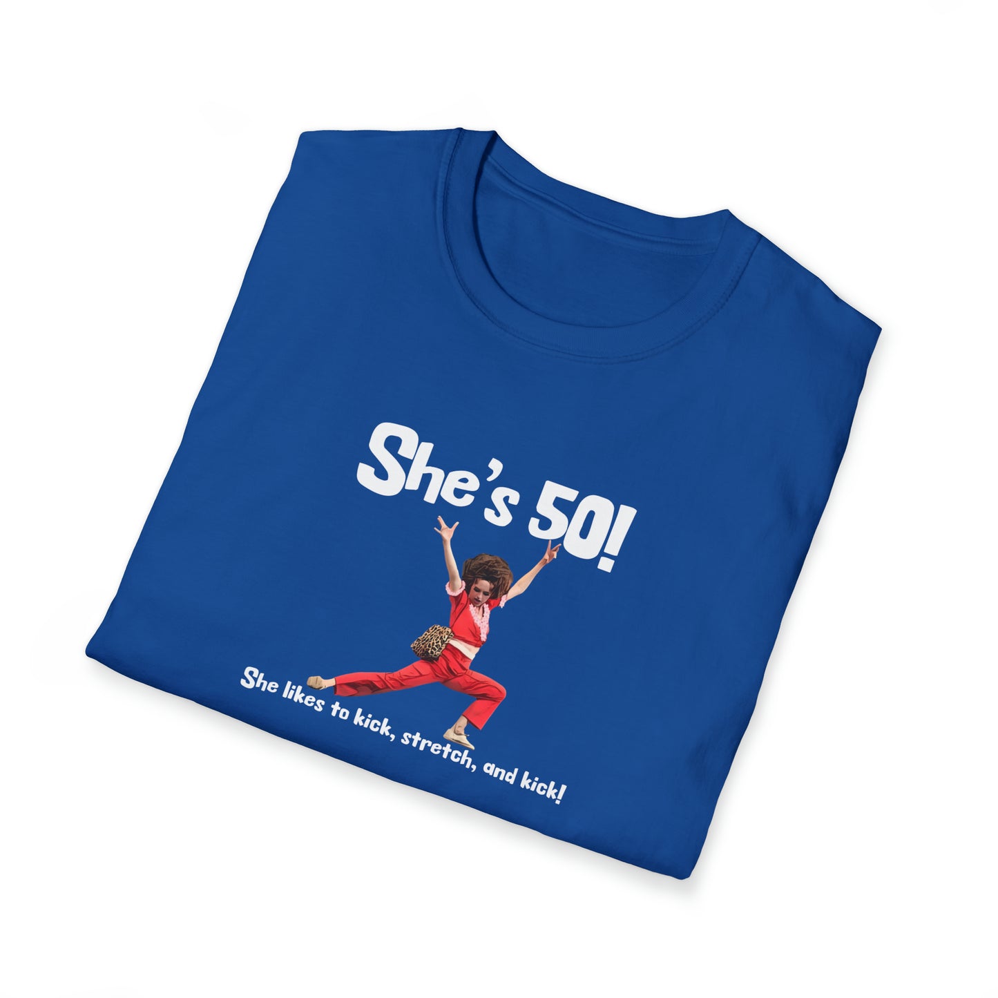 She's 50 Birthday, Sally O'Malley Shirt, Molly Shannon, I like to Kick and Stretch