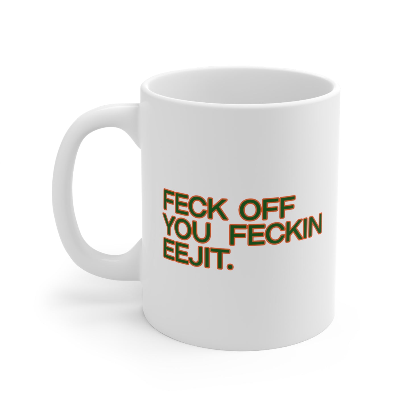 Feck Off You Feckin Edjit Mug