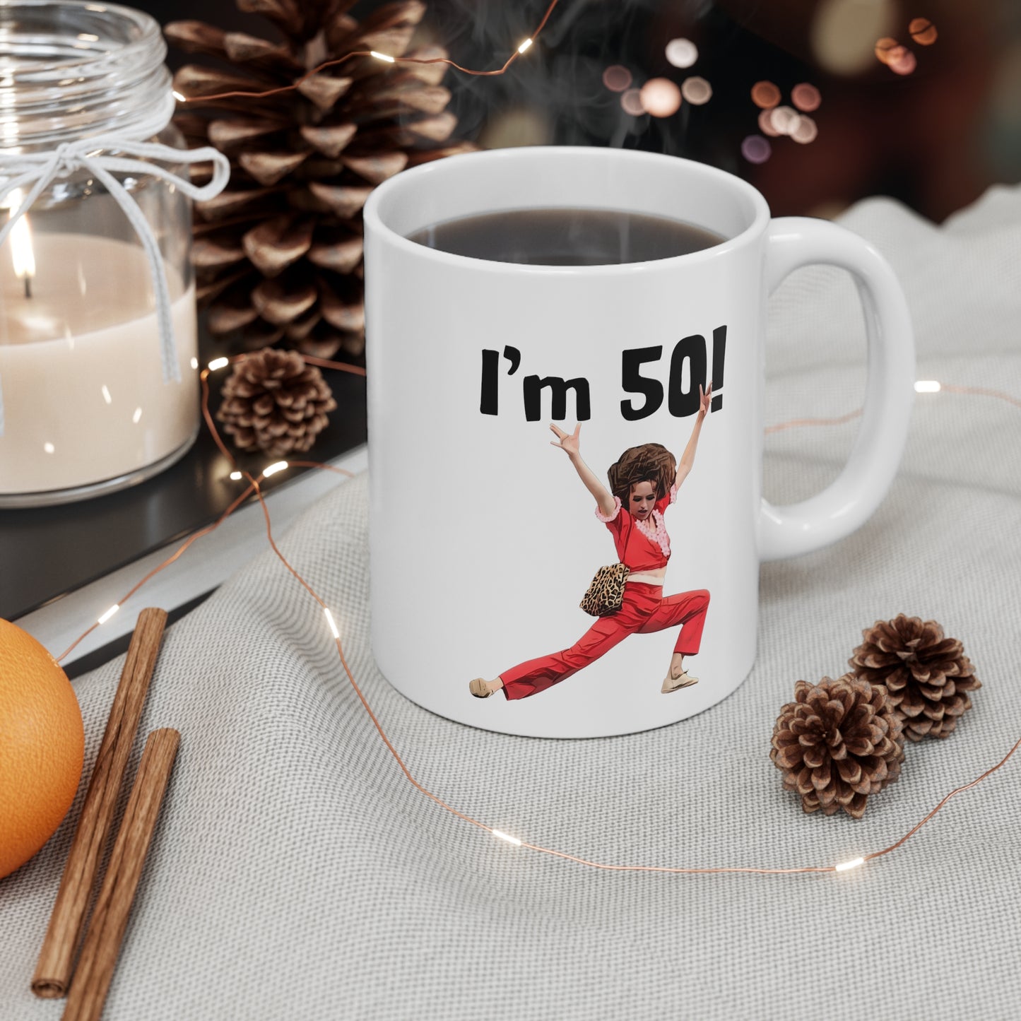 I'm 50, Sally O'Malley Mug, Molly Shannon, I like to Kick and Stretch, Mug 11 oz.