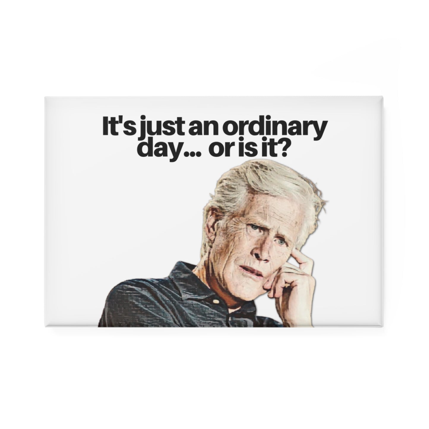 Funny Retro Portrait Magnet – "It's Just an Ordinary Day... Or Is It?"