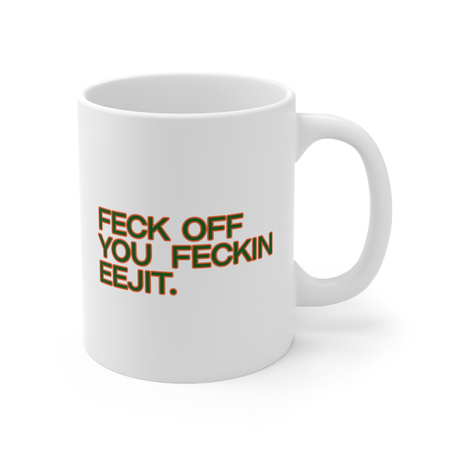 Feck Off You Feckin Edjit Mug