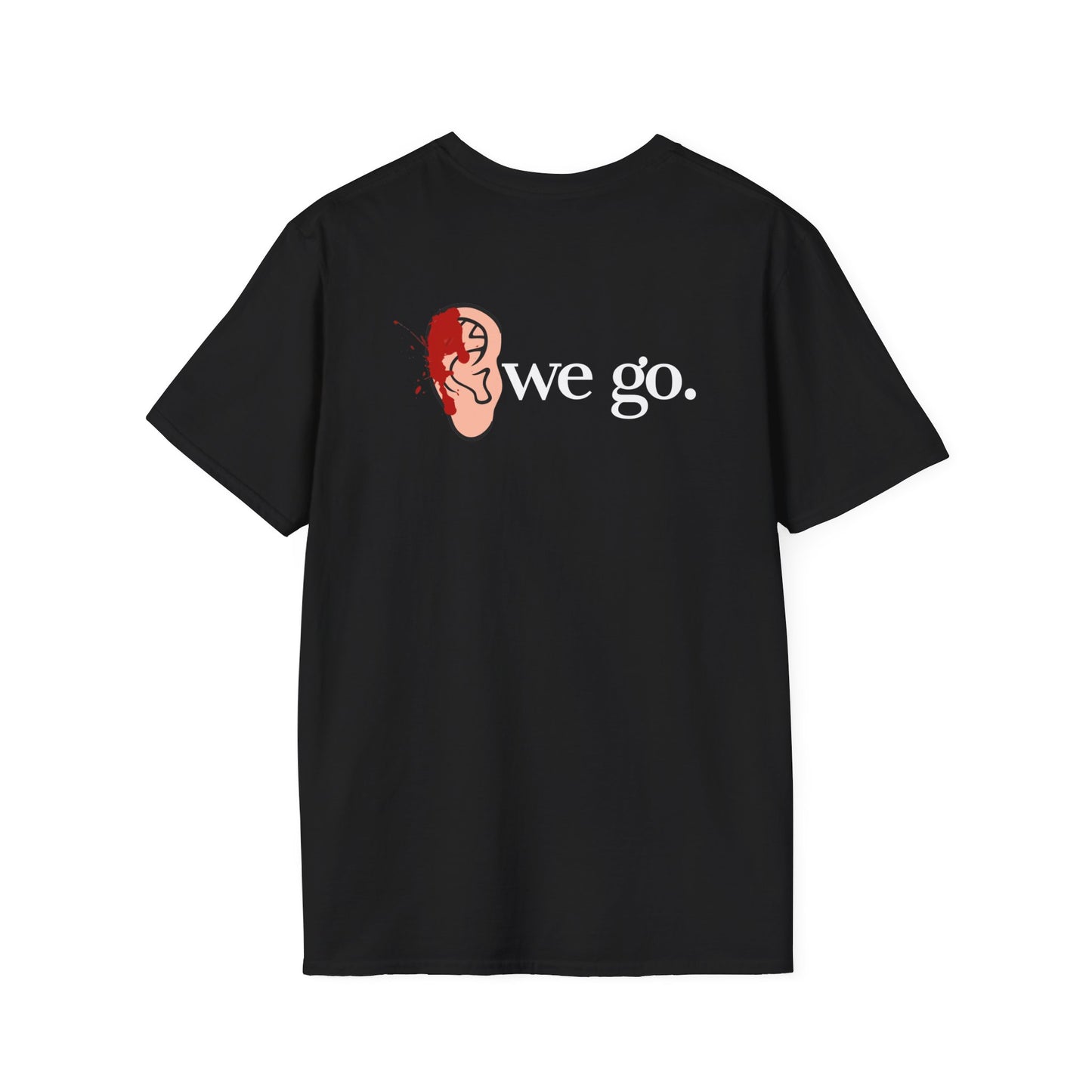 Trump T-shirt, Ear we Go