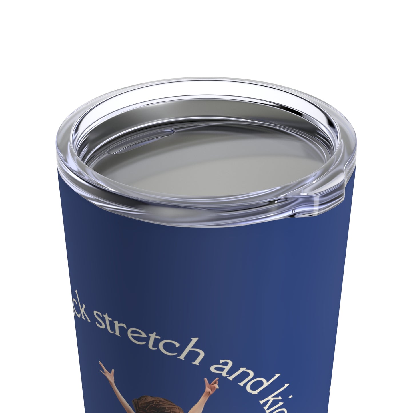 Blue Tumbler 20oz, I'm 50, Sally O'Malley Tumbler, Molly Shannon, I like to Kick and Stretch