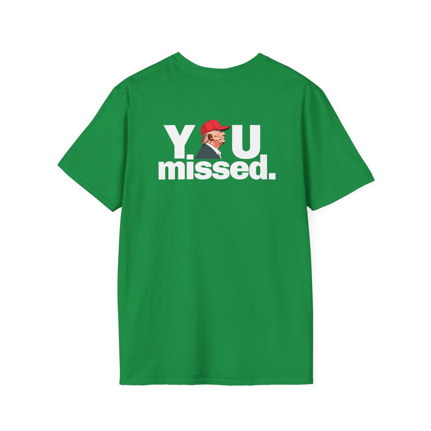 Trump T-Shirt, You Missed Tee