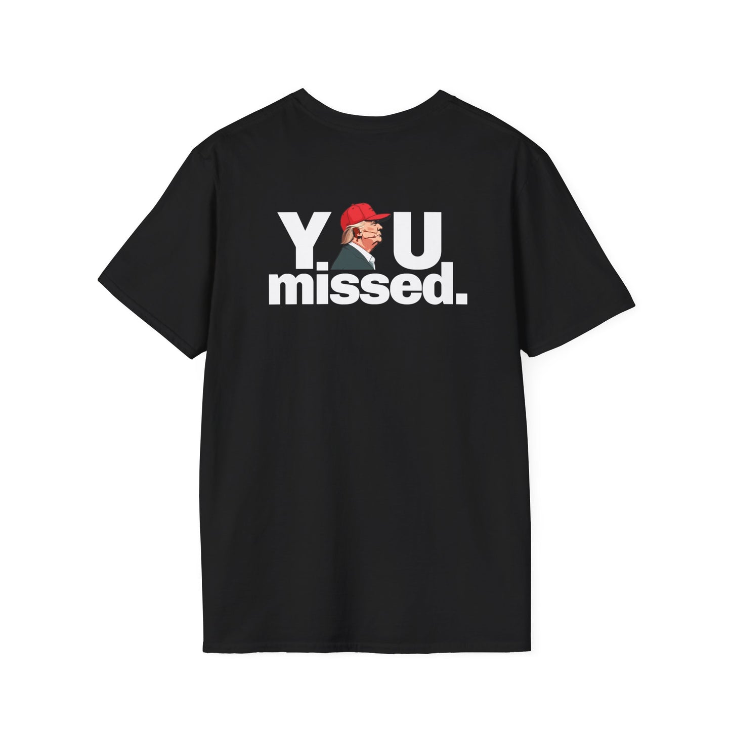 Trump T-Shirt, You Missed Tee