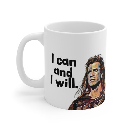 Braveheart, Mel Gibson, William Wallace, Cosplay, Mug 11 oz., I Can and I Will