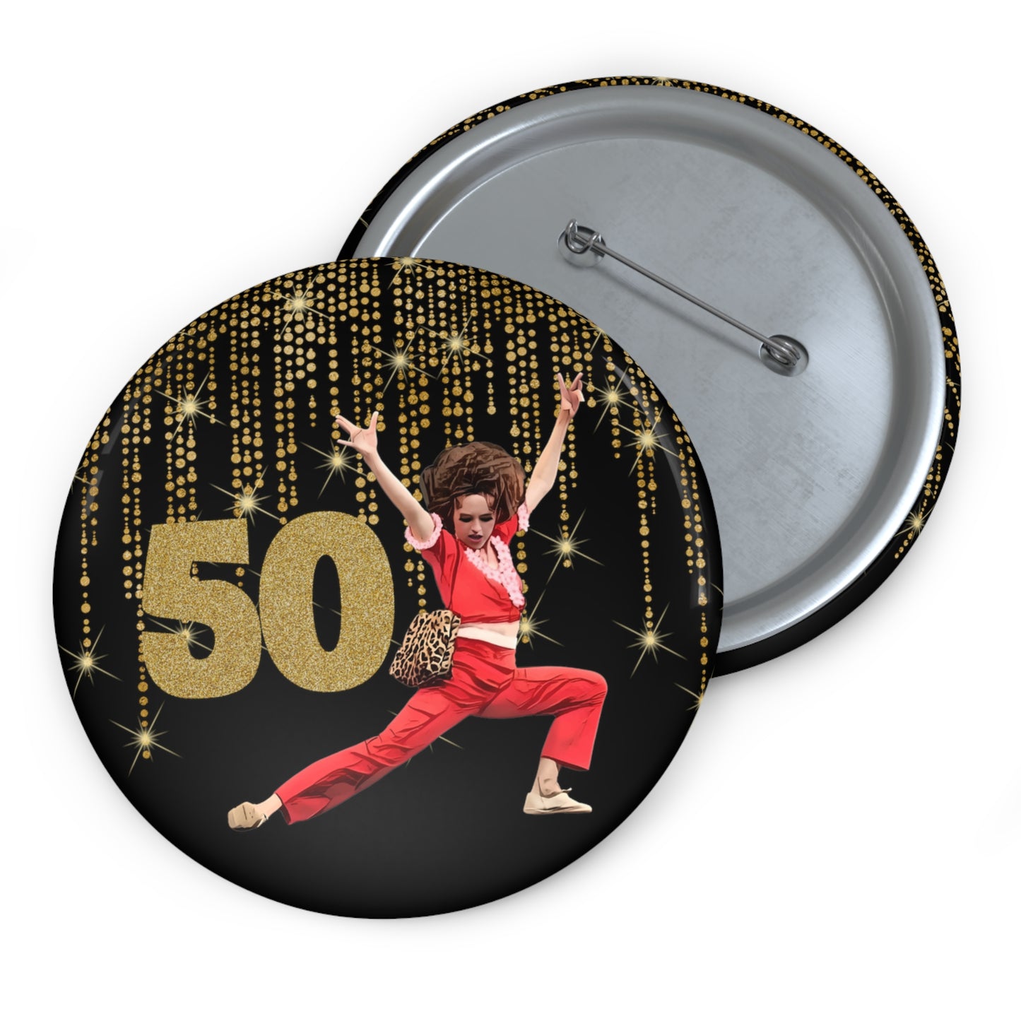 I'm 50, Sally O'Malley Button Pin, Molly Shannon, I like to Kick and Stretch