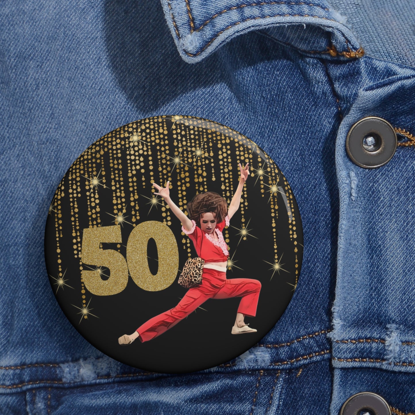 I'm 50, Sally O'Malley Button Pin, Molly Shannon, I like to Kick and Stretch