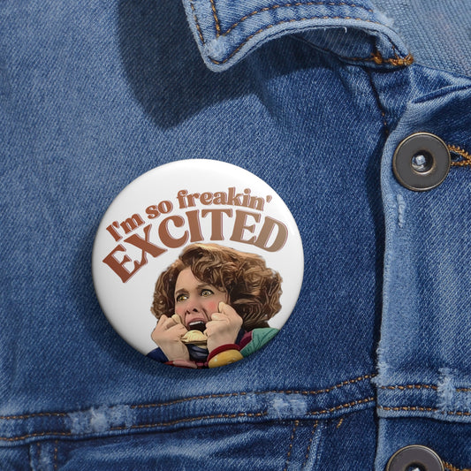 Sue SNL Button Pin, SNL, Kristin Wiig, I'm So Freakin Excited, Cosplay
