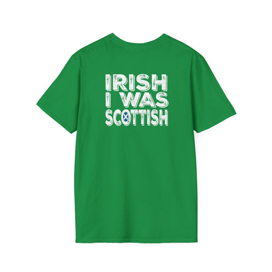 St. Patrick's Day Shirt, Irish I Was Scottish, Unisex Gildan Tee