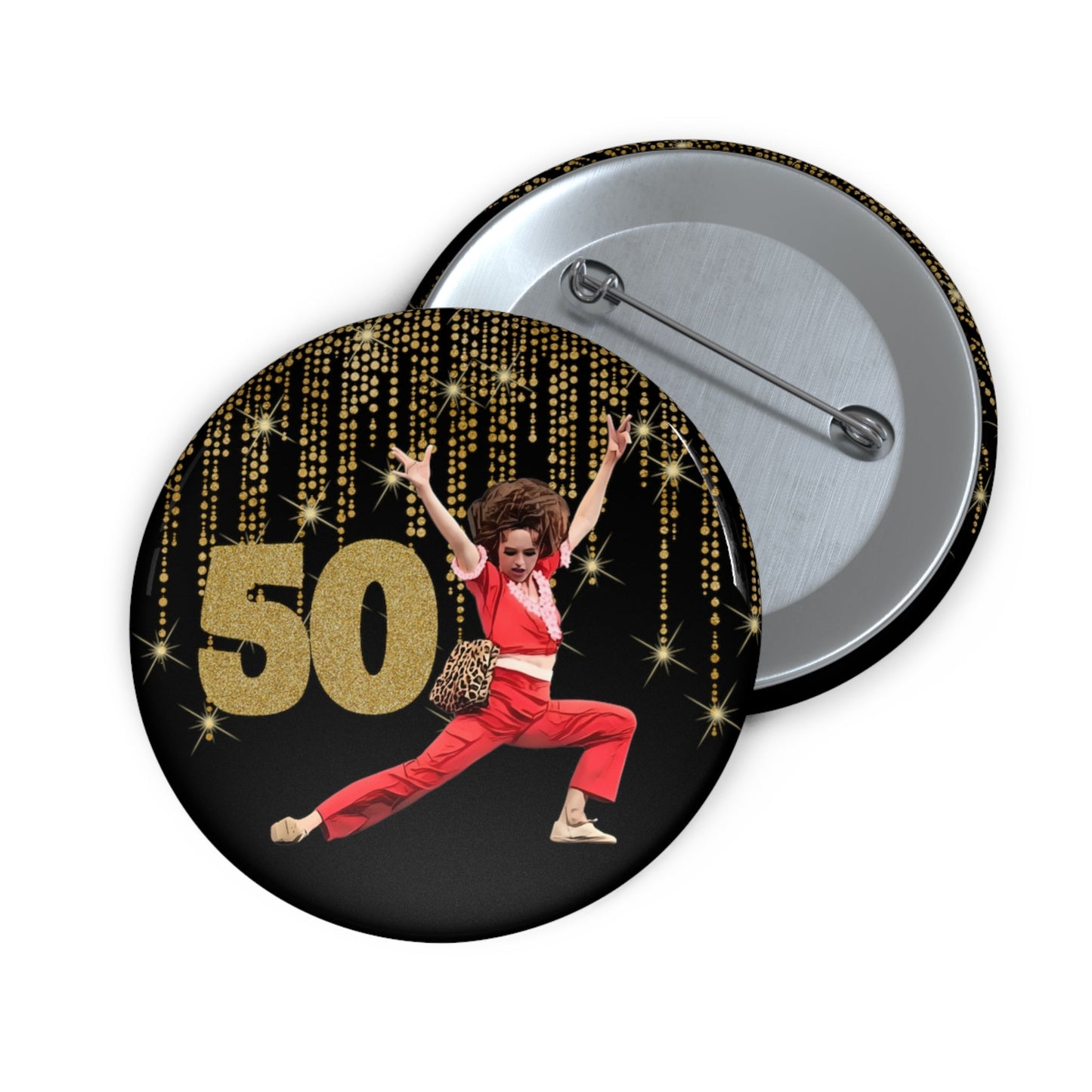 I'm 50, Sally O'Malley Button Pin, Molly Shannon, I like to Kick and Stretch