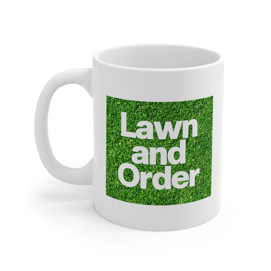 Lawn and Order Shirt, Law and Order Parody Mug 11 oz