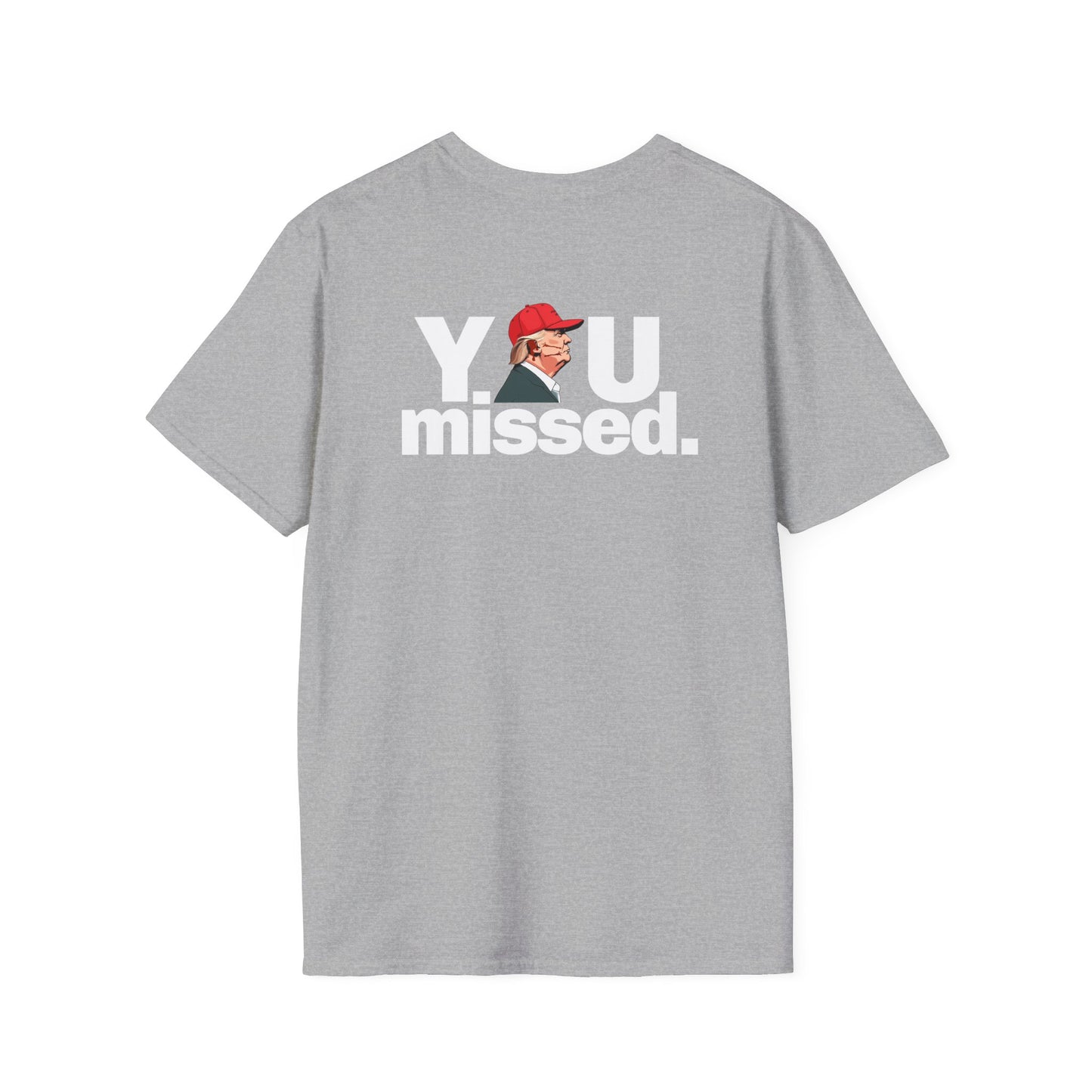 Trump T-Shirt, You Missed Tee