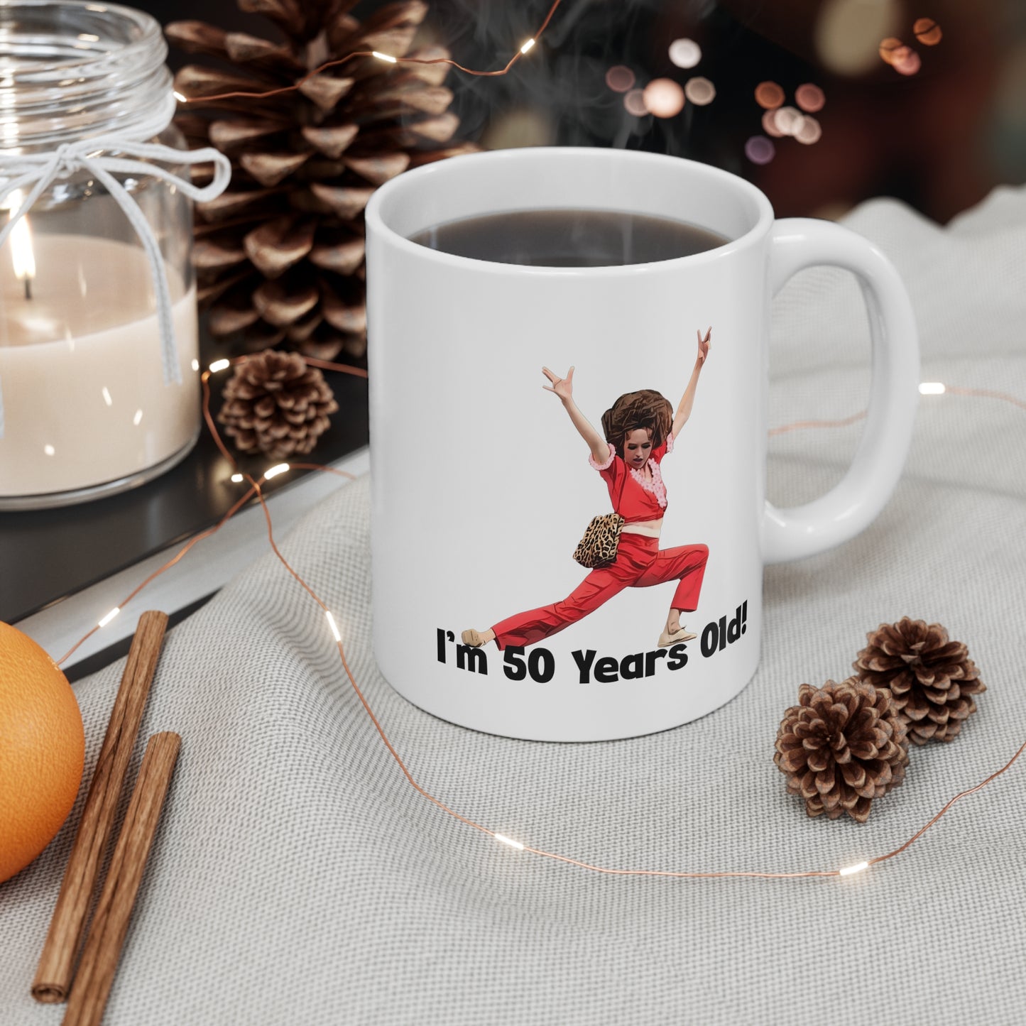 I'm 50, Sally O'Malley Mug, Molly Shannon, I like to Kick and Stretch, Mug 11 oz.