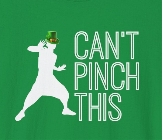 St. Patrick's Day Shirt, Can't Pinch This, MC Hammer Parody, Adult Unisex Gildan Tee