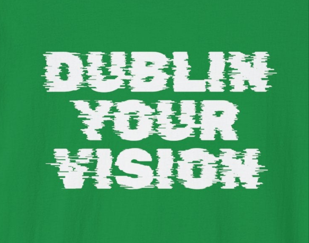 St. Patrick's Day Shirt, Dublin Your Vision, Adult Unisex Gildan Tee